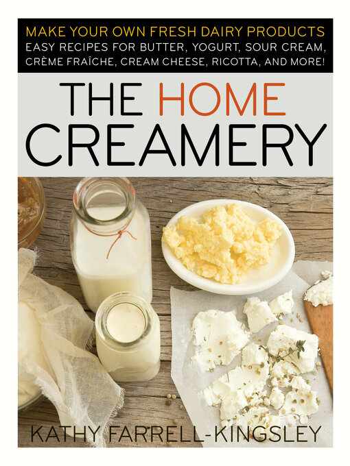 Title details for The Home Creamery by Kathy Farrell-Kingsley - Available